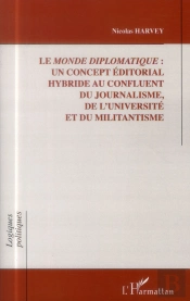 Le Monde Diplomatique : Un Concept Éditorial Hybride Au Confluent Du Journalisme, De L'Université Et Du Militantisme