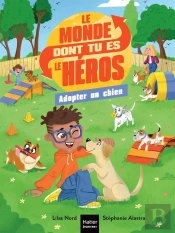 Le Monde Dont Tu Es Le Héros Tome 4 : Adopter Un Chien