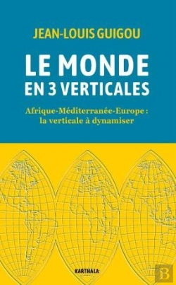Bertrand.pt - Le Monde En 3 Verticales, Afrique-Méditerranée-Europe : La Verticale À Dynamiser