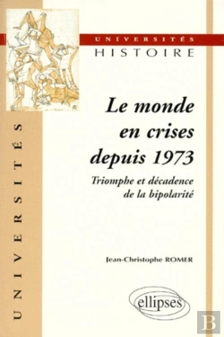 Bertrand.pt - Le Monde En Crises Depuis 1973 - Triomphe Et Décadence De La Bipolarité