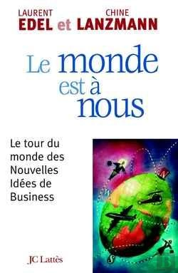 Bertrand.pt - Le Monde Est À Nous : Le Tour Du Monde Des Nouvelles Idées De Business