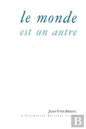 Le Monde Est Un Autre