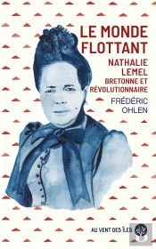 Le Monde Flottant : Nathalie Lemel, Bretonne Et Révolutionnaire