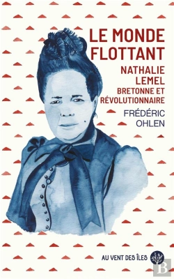 Bertrand.pt - Le Monde Flottant : Nathalie Lemel, Bretonne Et Révolutionnaire