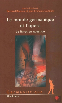 Bertrand.pt - Le Monde Germanique Et L'Opéra : Le Livret En Question