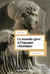 Le Monde Grec À L'Époque Classique - 5e Éd. : 500-323 Av. J.-C.