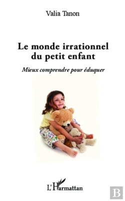 Bertrand.pt - Le Monde Irrationnel Du Petit Enfant