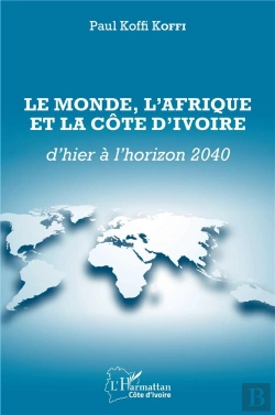 Bertrand.pt - Le Monde, L'Afrique Et La Côte D'Ivoire : D'Hier À L'Horizon 2040