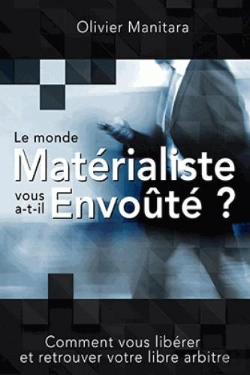 Bertrand.pt - Le Monde Materialiste Vous A-T-Il Envoute ? : Comment Vous Liberer Et Retrouver Votre Libre Arbitre
