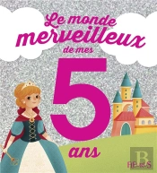 Le Monde Merveilleux De Mes 5 Ans (Fille) -