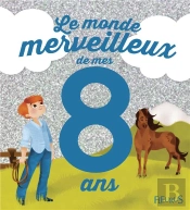 Le Monde Merveilleux De Mes 8 Ans (Garcon) -