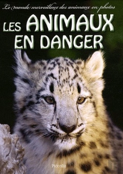 Bertrand.pt - Le Monde Merveilleux Des Animaux En Photos ; Les Animaux En Danger