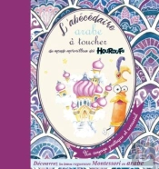 Le Monde Merveilleux Des Houroufs Tome 2 : L'Abécédaire Arabe À Toucher