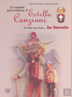 Bertrand.pt - Le Monde Merveilleux D'Estella Canziani ; Il Etait Une Fois... La Savoie