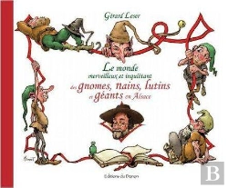 Bertrand.pt - Le Monde Merveilleux Et Inquiétant Des Gnomes, Nains, Lutins Et Géants En Alsace