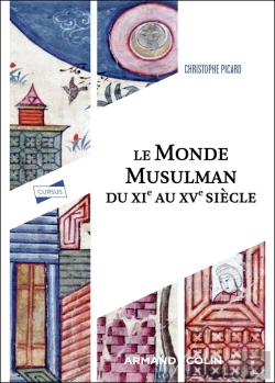 Bertrand.pt - Le Monde Musulman Du Xie Au Xve Siècle