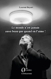 Le Monde N'Est Jamais Aussi Beau Que Quand On L'Aime!