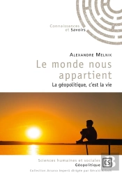 Le Monde Nous Appartient ; La Géopolitique, C'Est La Vie