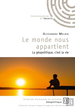 Bertrand.pt - Le Monde Nous Appartient ; La Géopolitique, C'Est La Vie
