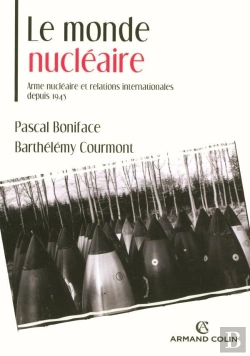 Bertrand.pt - Le Monde Nucléaire ; Arme Nucléaire Et Relations Internationales Depuis 1945