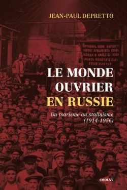 Bertrand.pt - Le Monde Ouvrier En Russie : Du Tsarisme Au Stalinisme (1914-1956)
