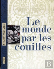 Le Monde Par Les Couilles