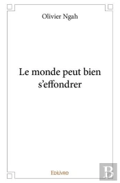 Le Monde Peut Bien S'Effondrer