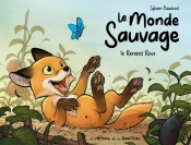Le Monde Sauvage Tome 1 : Le Renard Roux