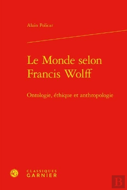 Bertrand.pt - Le Monde Selon Francis Wolff - Ontologie, Ethique Et Anthropologie