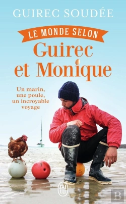 Bertrand.pt - Le Monde Selon Guirec Et Monique ; Un Marin, Une Poule, Un Incroyable Voyage
