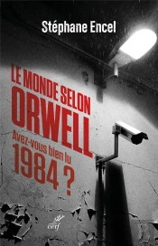 Le Monde Selon Orwell : Avez-Vous Bien Lu 1984 ?