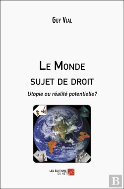 Bertrand.pt - Le Monde Sujet De Droit : Utopie Ou Réalité Potentielle?