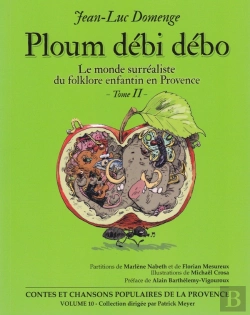 Bertrand.pt - Le Monde Surréaliste Du Folklore Enfantin En Provence Tome 2 ; Ploum Débi Débo
