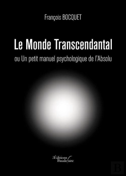Bertrand.pt - Le Monde Transcendantal Ou Un Petit Manuel Psychologique De L'Absolu