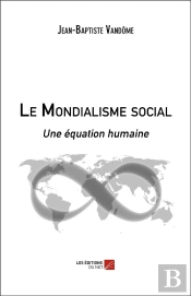 Le Mondialisme Social ; Une Équation Humaine