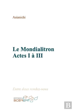 Bertrand.pt - Le Mondialitron ; Actes I À Iii