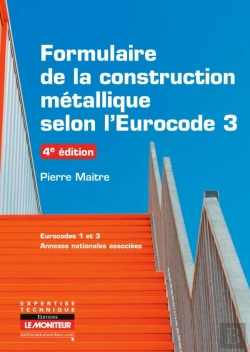 Bertrand.pt - Le Moniteur - 4e Edition 2013 - Campus - Formulaire De Construction Metallique Selon L'Eurocode 3