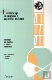 Le Monitorage En Anesthésie ; Aujourd'Hui Et Demain