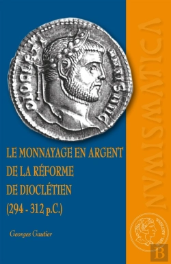 Bertrand.pt - Le Monnayage En Argent De La Réforme De Dioclétien (294-312 P.C.)