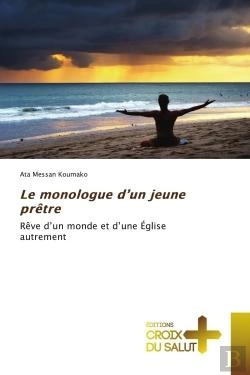 Bertrand.pt - Le Monologue D'Un Jeune Pretre - Reve D'Un Monde Et D'Une Eglise Autrement