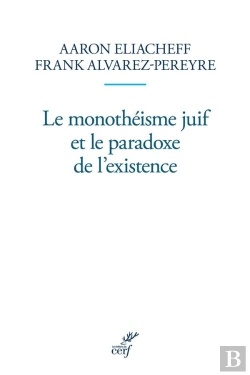 Bertrand.pt - Le Monothéisme Juif Et Le Paradoxe De L'Existence