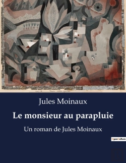 Bertrand.pt - Le Monsieur Au Parapluie - Un Roman De Jules Moinaux
