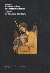 Le Mont Athos Et L'Empire Byzantin ; Trésors De La Sainte Montagne