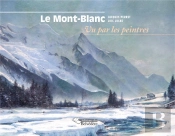 Le Mont-Blanc Vu Par Les Peintres