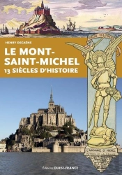 Le Mont-Saint-Michel : 13 Siècles D'Histoire