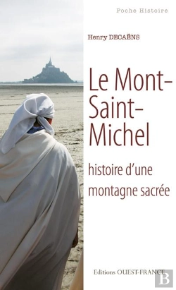 Bertrand.pt - Le Mont-Saint-Michel ; Histoire D'Une Montagne Sacrée