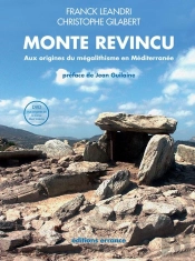 Le Monte Revincu ; Aux Origines Du Mégalithisme En Méditerranée
