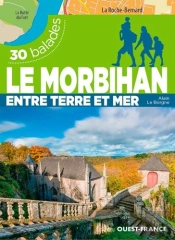 Le Morbihan ; 30 Balades Entre Terre Et Mer