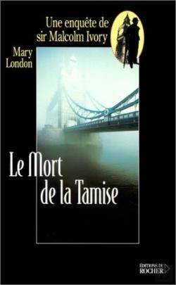 Bertrand.pt - Le Mort De La Tamise : Une Enquête De Sir Malcolm Ivory