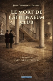 Le Mort De L'Athenaeum Club : Une Enquête De Fortuné Petitcolin